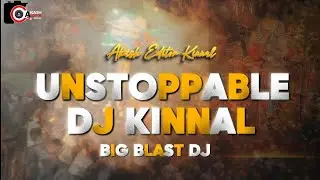 UNSTOPPABLE DJ KINNAL • NAM LEVEL ALLA • BIG BLAST OF 3 DJ • AKASH EDITOR KINNAL 