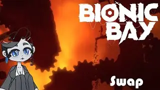 Swap| Bionic Bay Demo, part 2