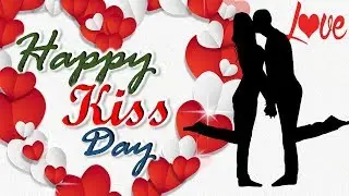 Happy Kiss Day 2019 | Kiss Day Status | Valentine Week Special | Happy Kiss Day Special