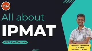 All about IPMAT Indore | IPM 2022 | 2IIM IPMAT Preparation | Rajesh B