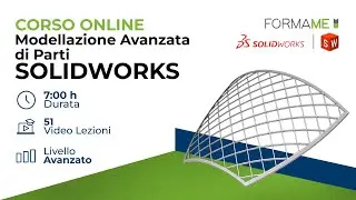 Corso SolidWorks - Modellazione avanzata