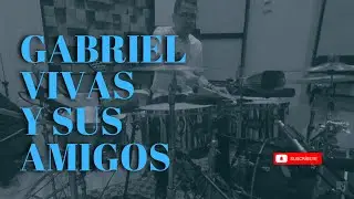GABRIEL VIVAS Y SUS AMIGOS