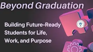 Beyond Graduation: Building Future-Ready Students for Life, Work, and Purpose #education #drlara