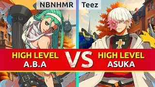 GGST ▰ NBNHMR (A.B.A) vs Teez (Asuka). High Level Gameplay