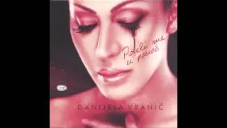 Danijela Vranic - Pozeli me u ponoc - (Audio 2012) HD
