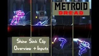 Metroid Dread - Shine Sink Clip Step-By-Step Explanation, Inputs and Overview