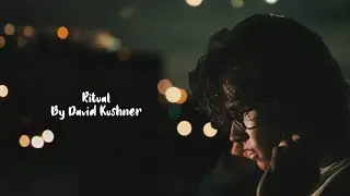 Ritual - David Kushner (Unreleased Song) (Lyrics)