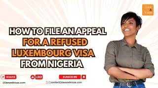 How to File an Appeal for a Refused Luxembourg Visa from Nigeria?