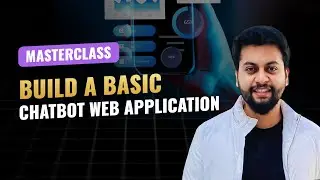 Live Masterclass: Step-by-Step Guide to Building a Basic Chatbot Web Application
