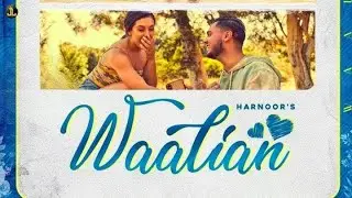 WAALIYAN Song Lyrical Video - HARNOOR Tere Naalo Challiye Haseen Koyi Na | Me Sab Kuch Baar Tere Te