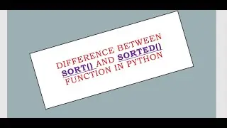 difference between sort and sorted function in python| sort function in python| sorted function
