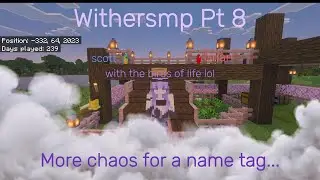 More chaos for name tags.... (withersmp pt 8)