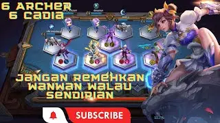 HYPER WANWAN FULL DAMAGE 6 ARCHERS + 6 CADIA RIVERLAND MAGIC CHESS MOBILE LEGENDS