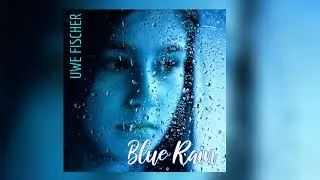 Blue Rain (Jazz Bossa) &ndash; performed by UWE FISCHER