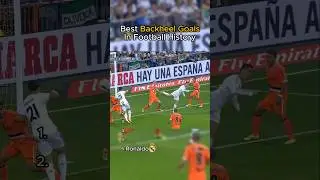 Best Backheel Goals in Football History