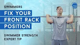 Expert Tip: The Front Rack Position | Swimmer Strength