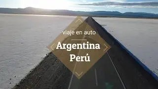viaje a Per&uacute; en auto desde argentina