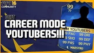 FIFA 16 | Best Career Mode YouTubers!!!