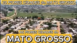 CONHEÇA 20 PIORES CIDADES do MATO GROSSO [Ranking ÍPS Brasil Atualizado]