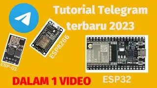 Tutorial telegram terbaru 2023 esp32 esp8266 esp-01