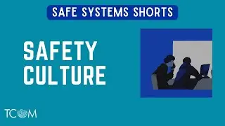 Safety Culture | Safe Systems Shorts