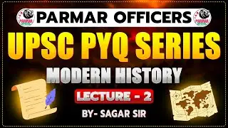 HISTORY FOR CDS/NDA/CAPF 2024-25 | LECTURE - 2 | MODERN HISTORY PYQ SERIES FOR CDS|PARMAR OFFICERS