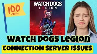 Watch Dogs Legion &ndash; How to Fix Watch Dogs Legion Connection Server Issues! 2023