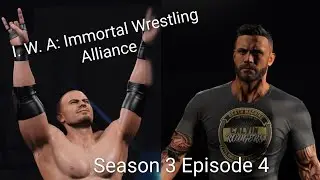 I.W.A: Immortal Wrestling Alliance Episode 4: Season 3