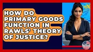 How Do Primary Goods Function In Rawls' Theory Of Justice? - We Are Liberal