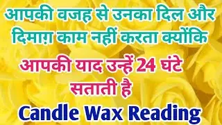 Candle wax Reading 🌺His/Her Current Feelings💖Love Reading❤️Collective💘Timeless✨ Hindi Tarot Reading