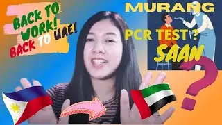 Returning OFW to UAE: Libre ba ang Swab/PCR Test Pabalik ng UAE? Where to find Murang PCR Test?