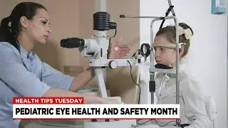 Health Tips Tuesday: Children&rsquo;s Eye Health and Safety Month