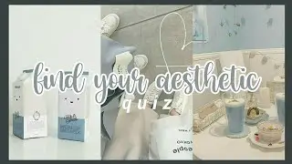 find your aesthetic quiz ♡ | 2020