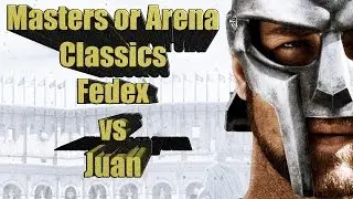 Masters of Arena Classics - Fedex vs Juan