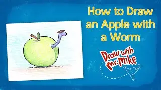How to Draw an Apple WITH A WORM IN IT! YUCK! Wait... is that worm wearing a hat?