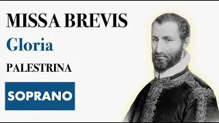Soprano - GLORIA Missa Brevis (Palestrina)