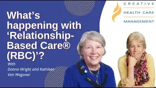 From Relationship-Based Care&reg; to the Interprofessional Relational Model&trade; | A New Era at CHCM