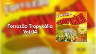 Forroz&atilde;o Tropykalia Volume 4 @BedeuAtualiza&ccedil;&otilde;esORDaQualidade 