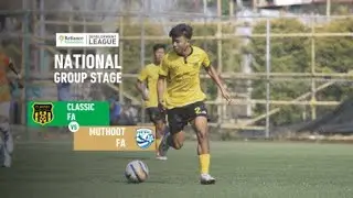 Classic FA vs Muthoot FA | National Group Stage | Group B | RFDL 2024-25