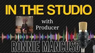 IN THE STUDIO Talks with Producer Ronnie Mancuso about what makes a Great Studio Drummer . . .