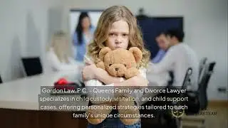 Child Custody Lawyer Queens in Floral Park, New York | Gordon Law, P C    Queens Family and Divorce