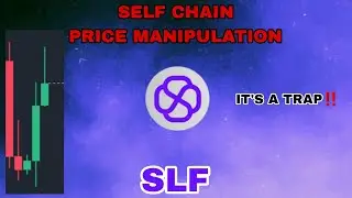 SLF COIN PRICE MANIPULATION UPDATES IN 2025‼️ BULL TRAP WARNING FOR SELF CHAIN CRYPTO‼️ IT'S A TRAP