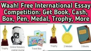 Good News! Free International Essay Competition 2021/ Win Book, Box, Pen, Medal, Trophy, Cash & More