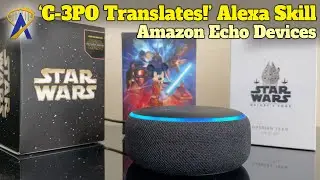 Testing Out The Star Wars 'C-3PO Translates!' Amazon Echo Alexa Skill