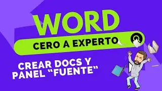 Word - Crear documentos y panel fuente