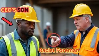 Son of a Black CEO Goes Undercover &mdash; What This Racist Foreman Didn&rsquo;t Expect Will Shock You