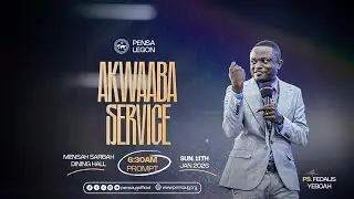 PASTOR FEDALIS YEBOAH || AKWAABA SERVICE || PENSA LEGON