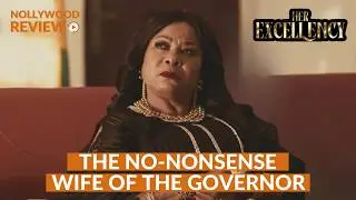 HER EXCELLENCY (2025)  | Nollywood Movie Review & Recap | Is This Worth Watching?