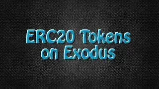 How to use an Exodus wallet to store ERC20 tokens
