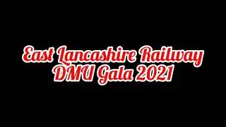 East Lancashire Railway- DMU Weekend 2021